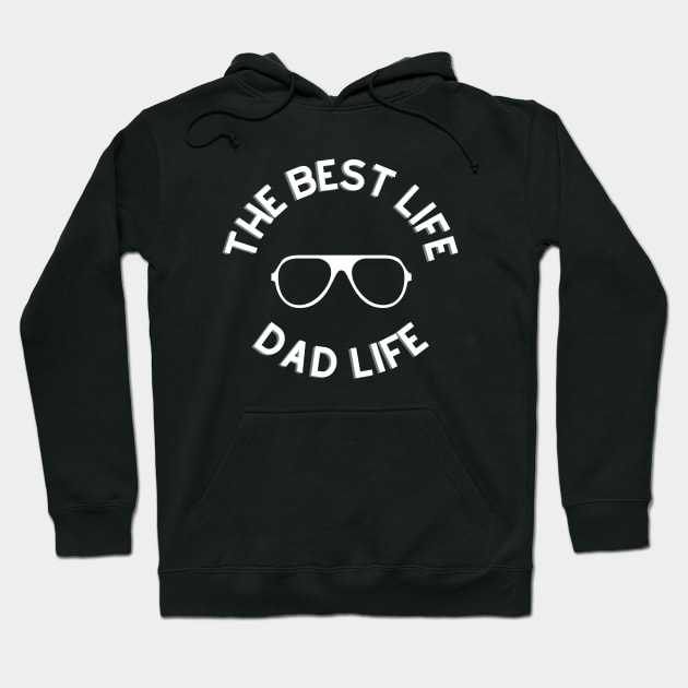 Dad Life is The Best Life Hoodie by twentysevendstudio